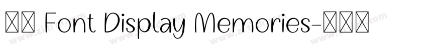 获取 Font Display Memories字体转换 获取 Font Display Memories字体转换